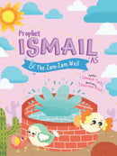 PROPHET ISMAIL AND THE ZAMZAM WELL