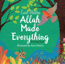 Load image into Gallery viewer, ALLAH MADE EVERYTHING -THE SONG BOOK
